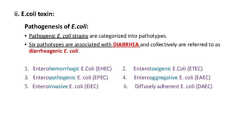 ii. E. coli toxin: Pathogenesis of E. coli: • Pathogenic E. coli strains are