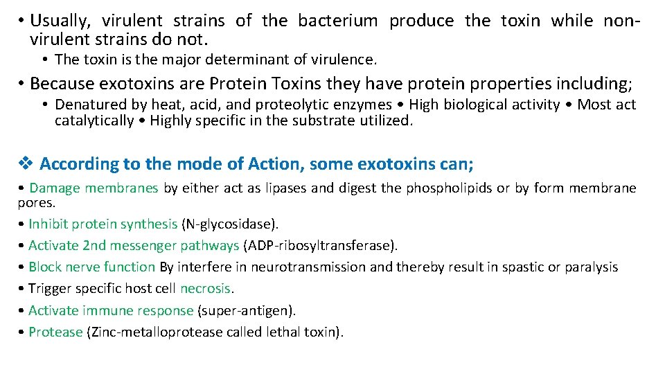  • Usually, virulent strains of the bacterium produce the toxin while nonvirulent strains