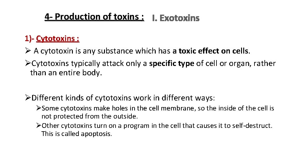 4 - Production of toxins : I. Exotoxins 1)- Cytotoxins : Ø A cytotoxin