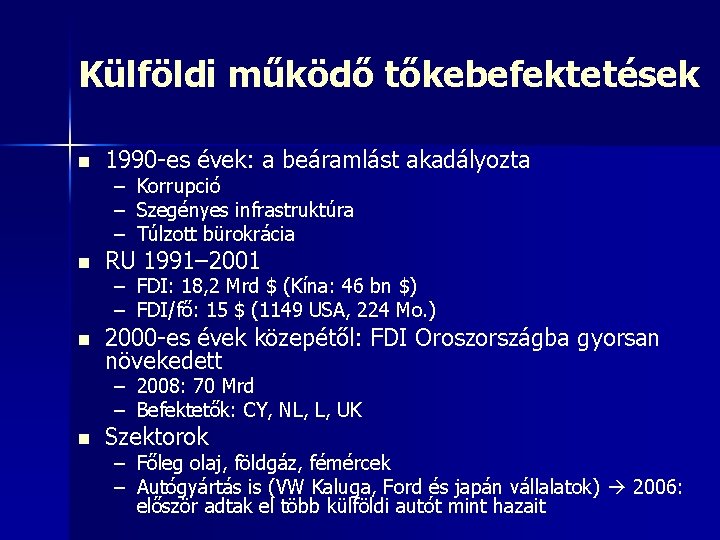 Külföldi működő tőkebefektetések n 1990 -es évek: a beáramlást akadályozta – Korrupció – Szegényes