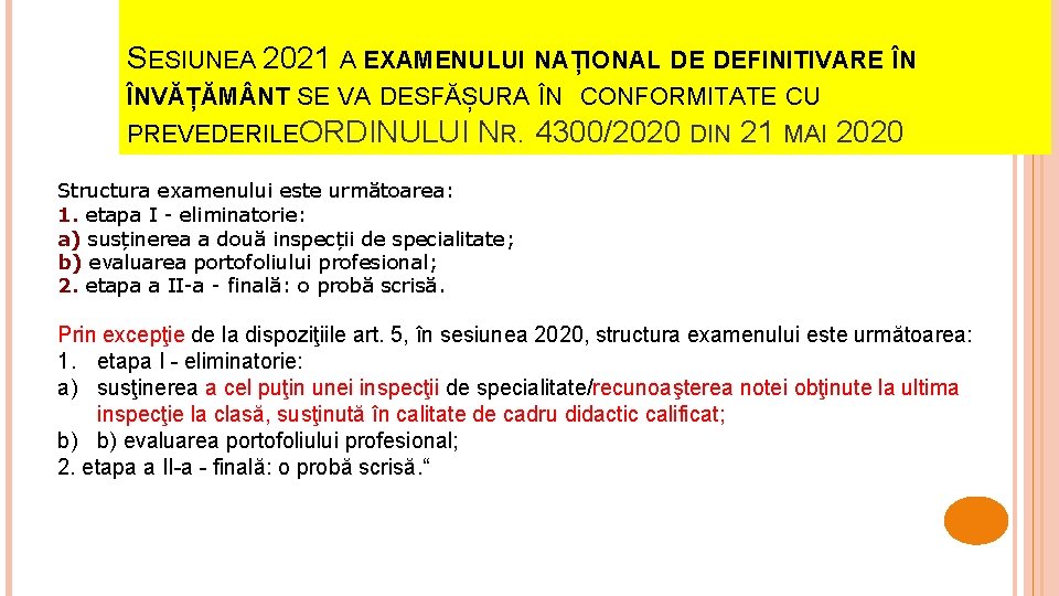 SESIUNEA 2021 A EXAMENULUI NAȚIONAL DE DEFINITIVARE ÎN ÎNVĂȚĂM NT SE VA DESFĂȘURA ÎN