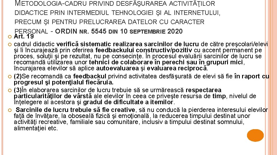  METODOLOGIA-CADRU PRIVIND DESFĂŞURAREA ACTIVITĂŢILOR DIDACTICE PRIN INTERMEDIUL TEHNOLOGIEI ŞI AL INTERNETULUI, PRECUM ŞI