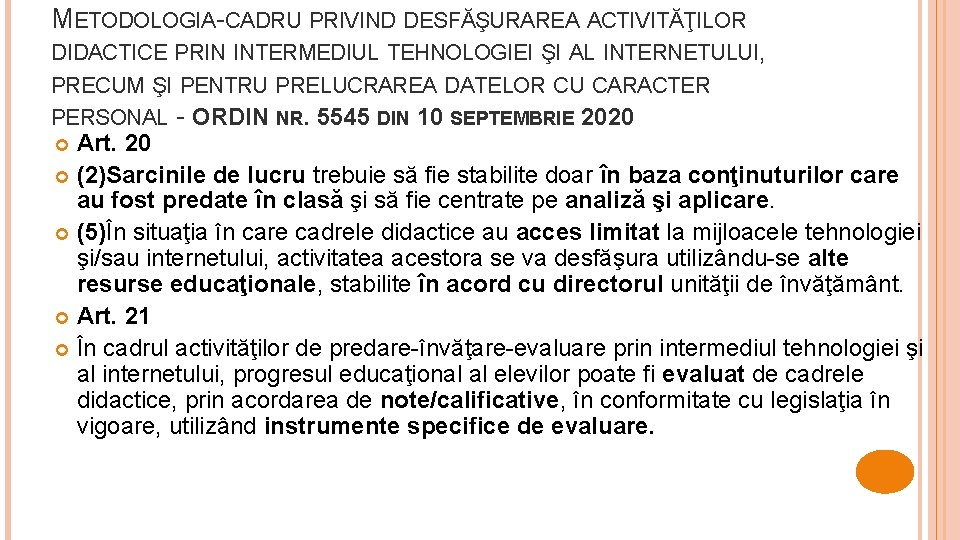 METODOLOGIA-CADRU PRIVIND DESFĂŞURAREA ACTIVITĂŢILOR DIDACTICE PRIN INTERMEDIUL TEHNOLOGIEI ŞI AL INTERNETULUI, PRECUM ŞI PENTRU