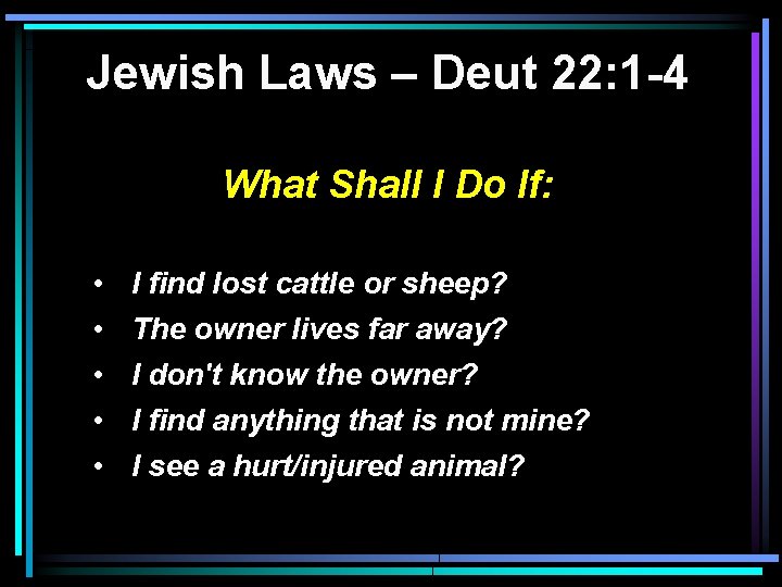 Jewish Laws – Deut 22: 1 -4 What Shall I Do If: • •