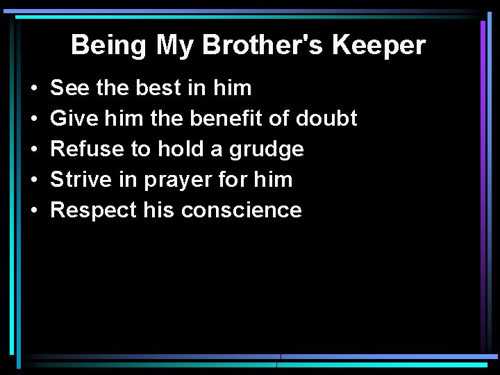 Being My Brother's Keeper • • • See the best in him Give him