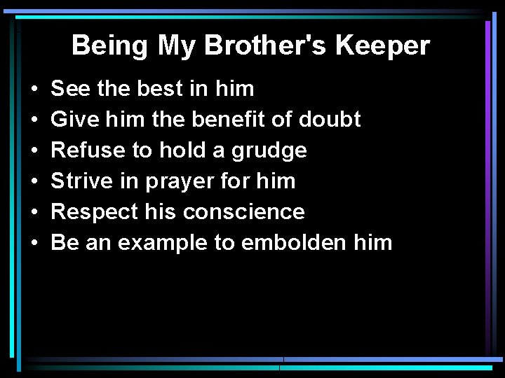 Being My Brother's Keeper • • • See the best in him Give him