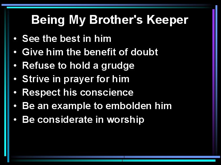 Being My Brother's Keeper • • See the best in him Give him the