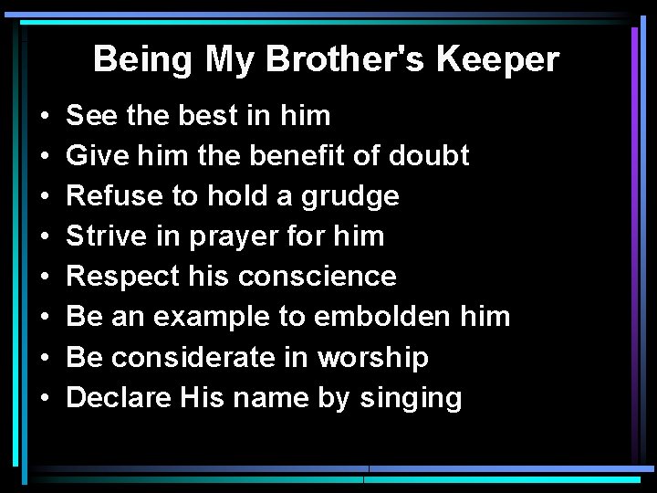 Being My Brother's Keeper • • See the best in him Give him the