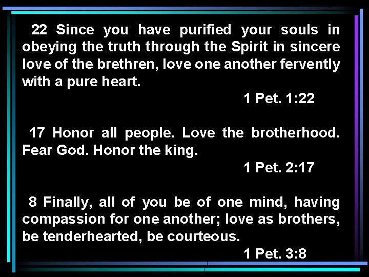 22 Since you have purified your souls in obeying the truth through the Spirit