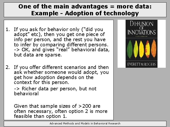 One of the main advantages = more data: Example - Adoption of technology 1.