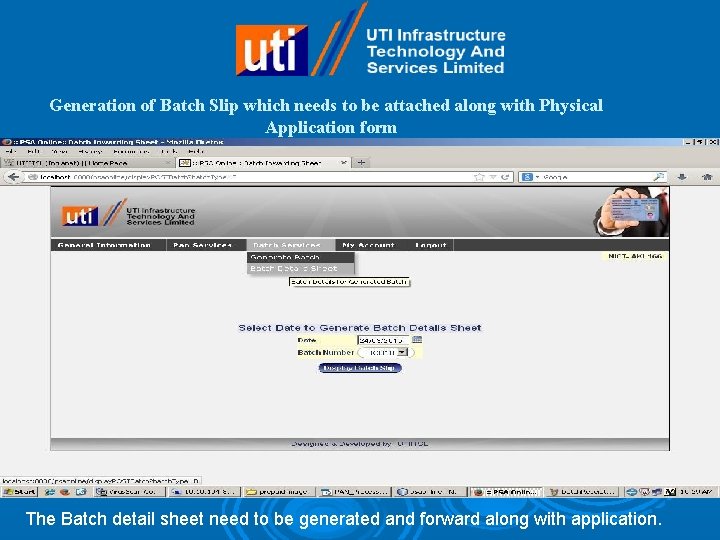 Generation of Batch Slip which needs to be attached along with Physical Application form