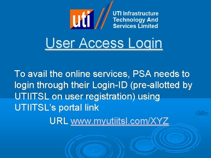 User Access Login To avail the online services, PSA needs to login through their