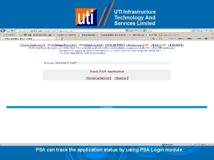 PSA can track the application status by using PSA Login module. 