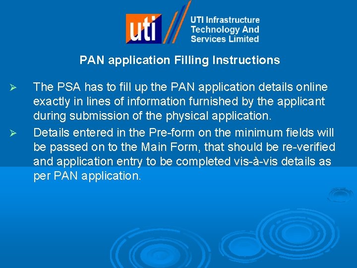 PAN application Filling Instructions The PSA has to fill up the PAN application details