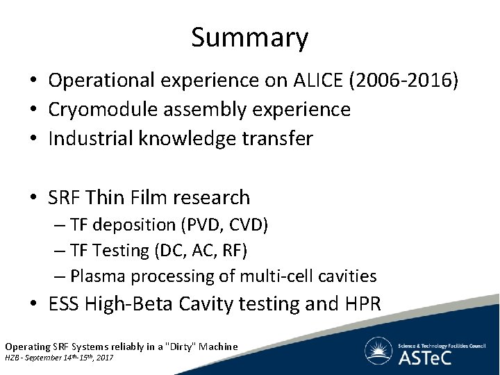 Summary • Operational experience on ALICE (2006 -2016) • Cryomodule assembly experience • Industrial