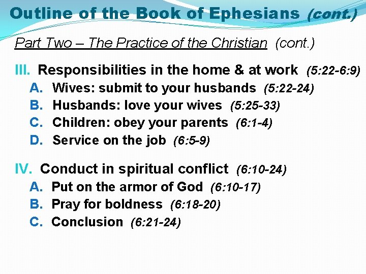 Outline of the Book of Ephesians (cont. ) Part Two – The Practice of