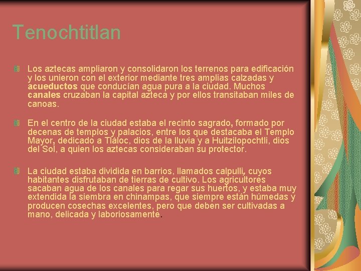 Tenochtitlan Los aztecas ampliaron y consolidaron los terrenos para edificación y los unieron con