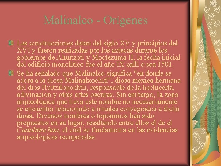 Malinalco - Orígenes Las construcciones datan del siglo XV y principios del XVI y