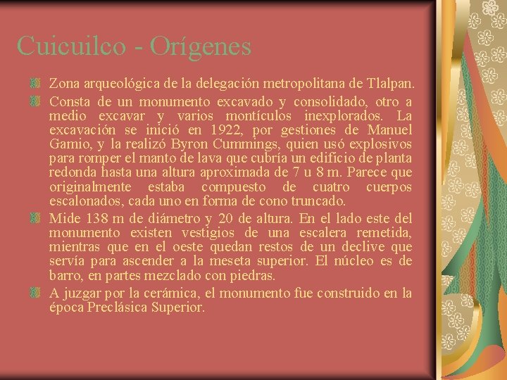 Cuicuilco - Orígenes Zona arqueológica de la delegación metropolitana de Tlalpan. Consta de un