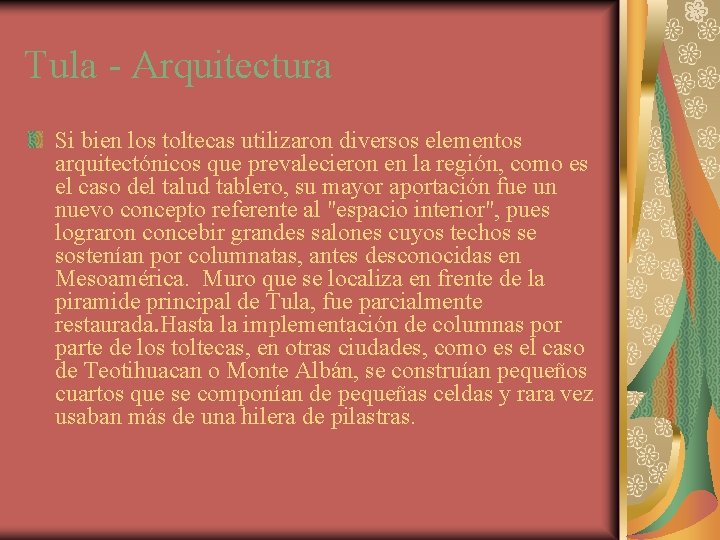 Tula - Arquitectura Si bien los toltecas utilizaron diversos elementos arquitectónicos que prevalecieron en