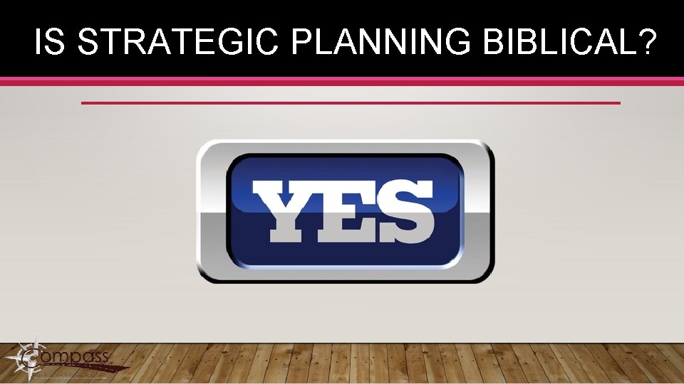 IS STRATEGIC PLANNING BIBLICAL? 