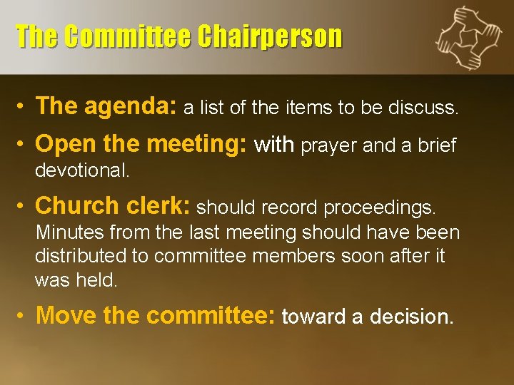 The Committee Chairperson • The agenda: a list of the items to be discuss.