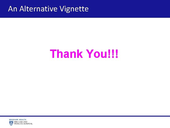 An Alternative Vignette Thank You!!! https: //www. youtube. com/watch? v=t. KTh 05 lyv. PI