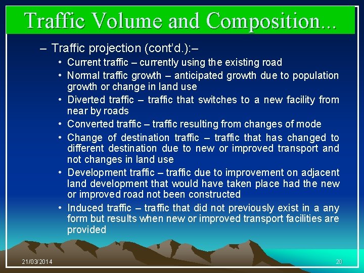 Traffic Volume and Composition. . . – Traffic projection (cont’d. ): – • Current