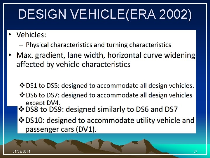 DESIGN VEHICLE(ERA 2002) 21/03/2014 27 