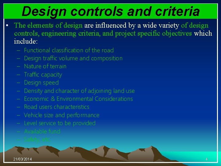 Design controls and criteria • The elements of design are influenced by a wide