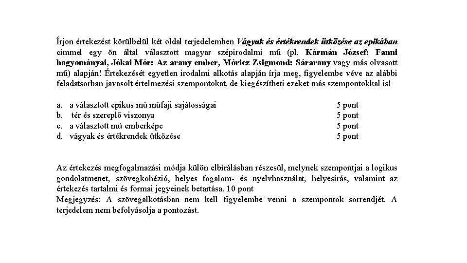 Írjon értekezést körülbelül két oldal terjedelemben Vágyak és értékrendek ütközése az epikában címmel egy