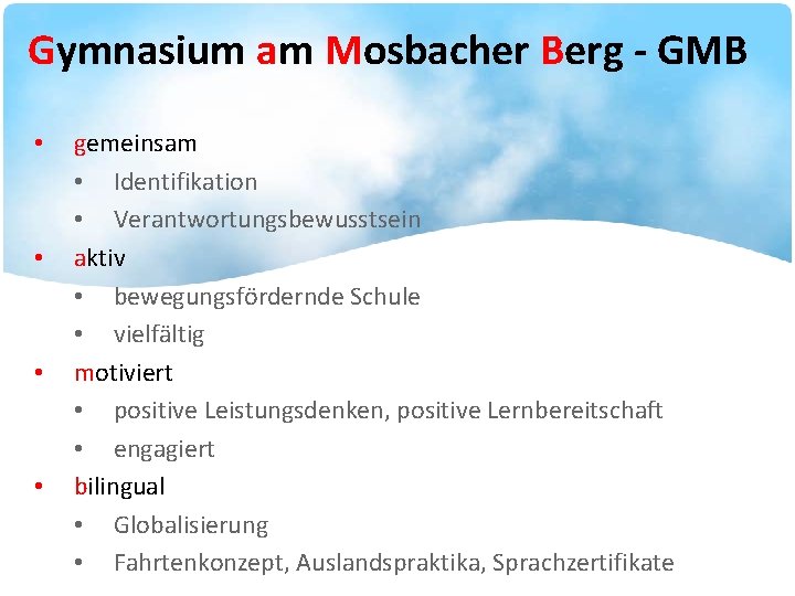 Gymnasium am Mosbacher Berg GMB • • gemeinsam • Identifikation • Verantwortungsbewusstsein aktiv •