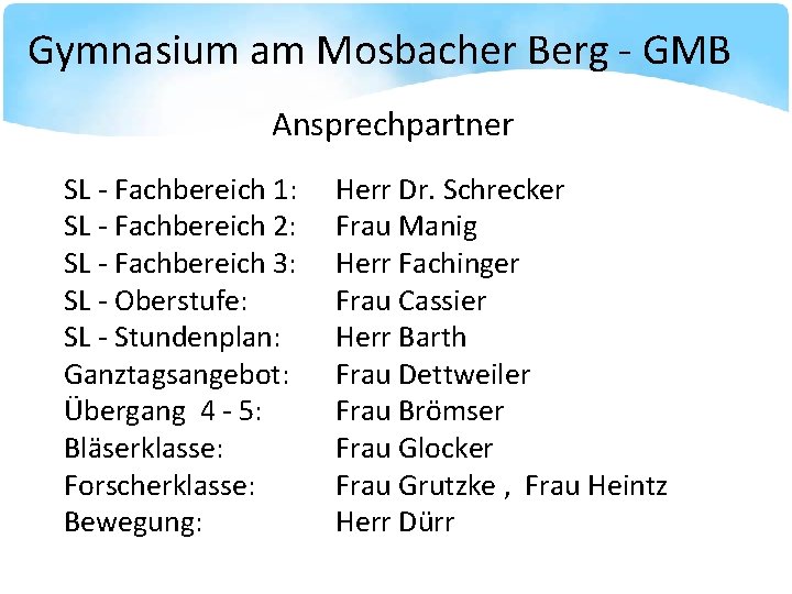 Gymnasium am Mosbacher Berg - GMB Ansprechpartner SL - Fachbereich 1: SL - Fachbereich