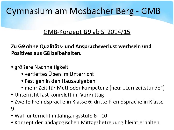 Gymnasium am Mosbacher Berg - GMB-Konzept G 9 ab Sj 2014/15 Zu G 9