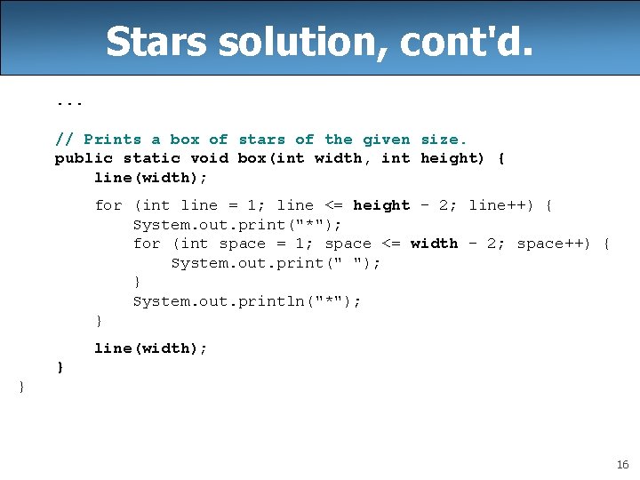 Stars solution, cont'd. . // Prints a box of stars of the given size.
