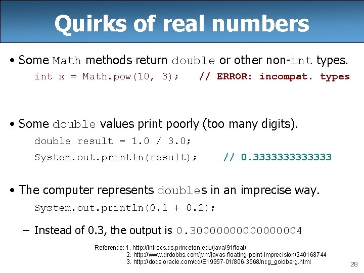 Quirks of real numbers • Some Math methods return double or other non-int types.