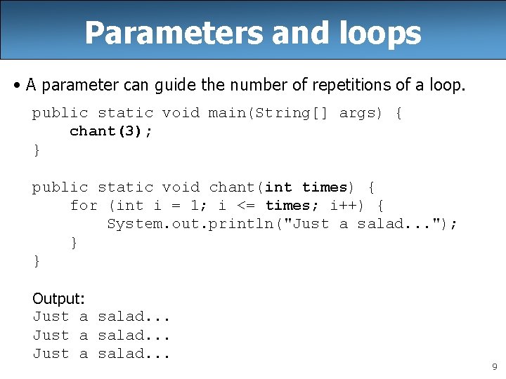 Parameters and loops • A parameter can guide the number of repetitions of a