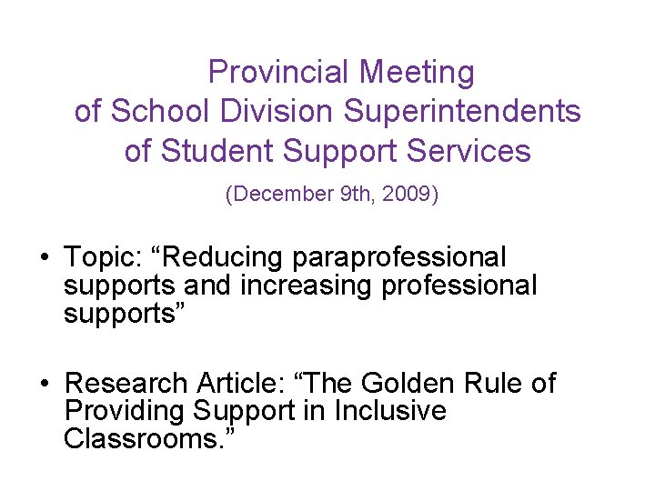 Provincial Meeting of School Division Superintendents of Student Support Services (December 9 th, 2009)