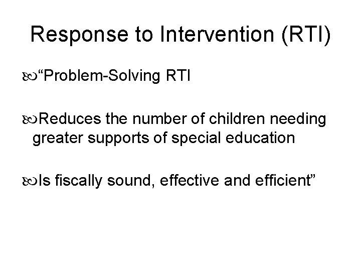 Response to Intervention (RTI) “Problem-Solving RTI Reduces the number of children needing greater supports
