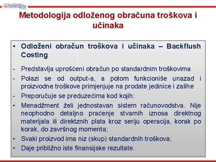 Metodologija odloženog obračuna troškova i učinaka • Odloženi obračun troškova i učinaka – Backflush