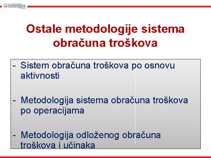 Ostale metodologije sistema obračuna troškova - Sistem obračuna troškova po osnovu aktivnosti - Metodologija