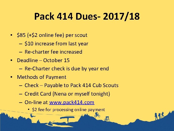 Pack 414 Dues- 2017/18 • $85 (+$2 online fee) per scout – $10 increase