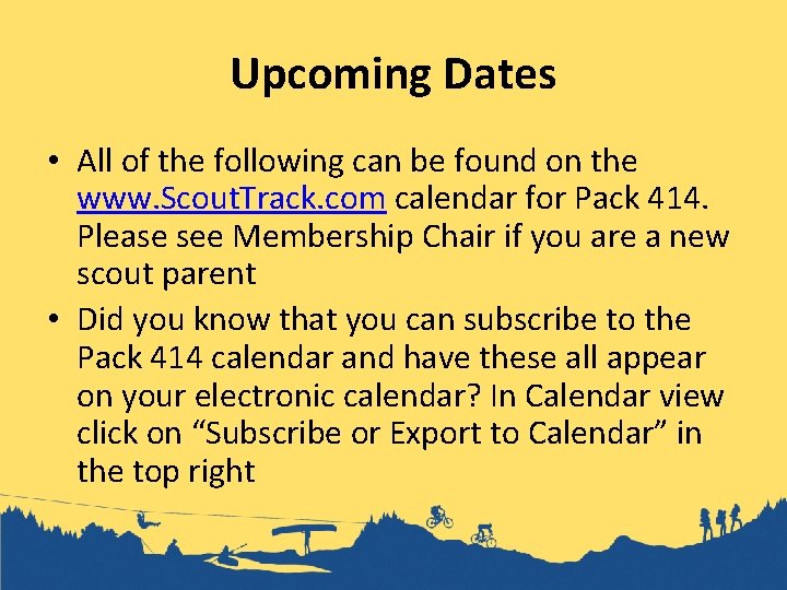 Upcoming Dates • All of the following can be found on the www. Scout.