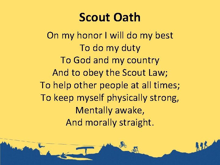 Scout Oath On my honor I will do my best To do my duty