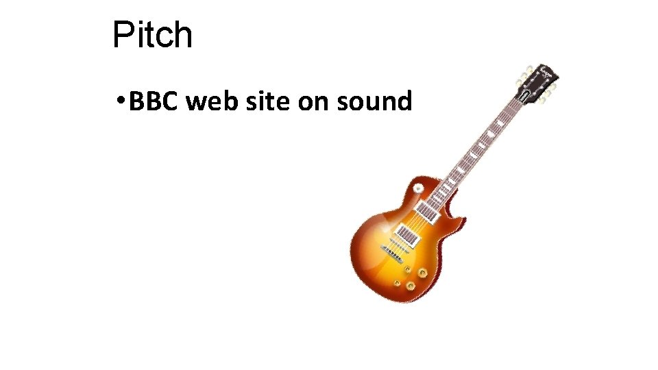 Pitch • BBC web site on sound 