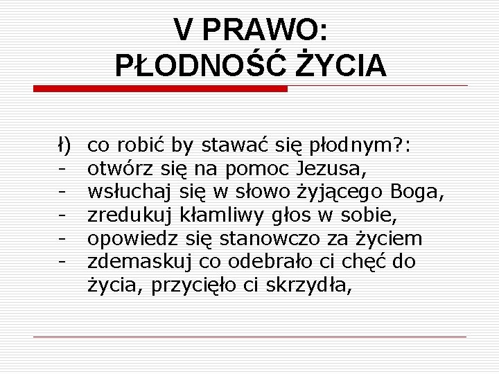 V PRAWO: PŁODNOŚĆ ŻYCIA ł) - co robić by stawać się płodnym? : otwórz