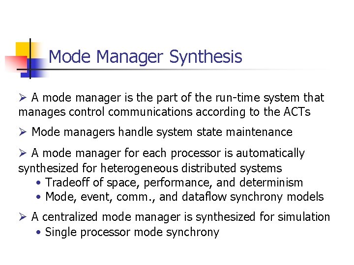 Mode Manager Synthesis Ø A mode manager is the part of the run-time system