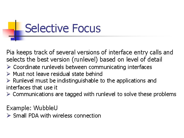 Selective Focus Pia keeps track of several versions of interface entry calls and selects