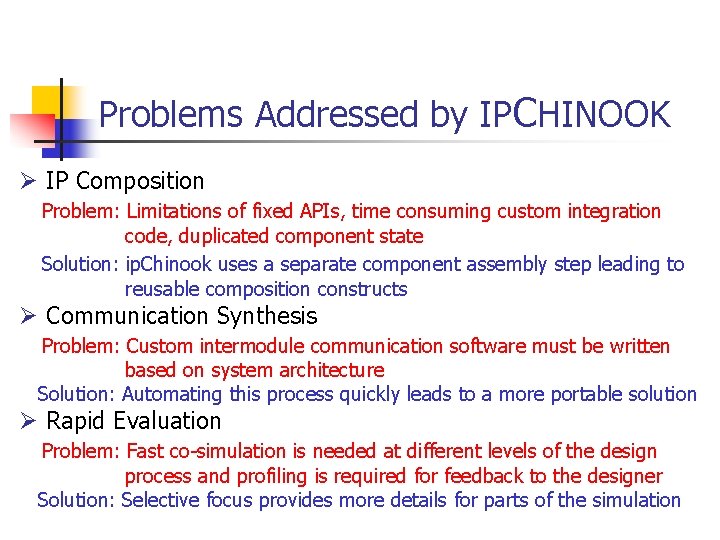 Problems Addressed by IPCHINOOK Ø IP Composition Problem: Limitations of fixed APIs, time consuming