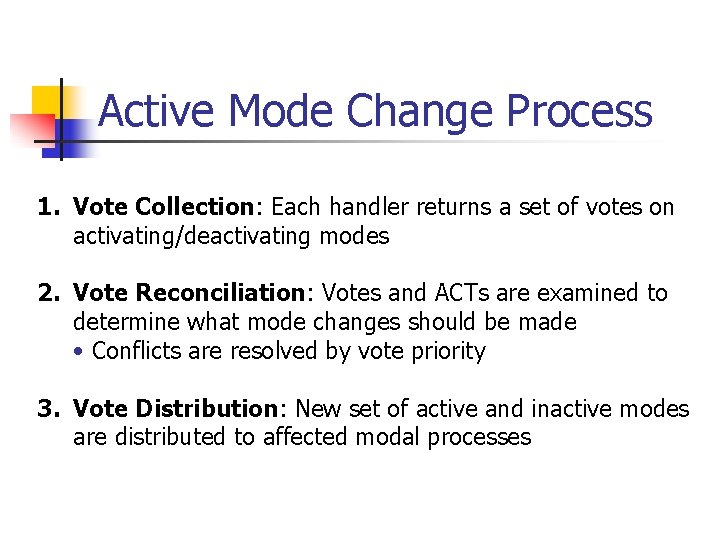 Active Mode Change Process 1. Vote Collection: Each handler returns a set of votes